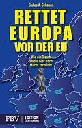 E-Book (epub) Rettet Europa vor der EU von Carlos A. Gebaur