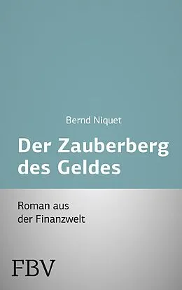 E-Book (pdf) Der Zauberberg des Geldes von Bernd Niquet