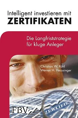 E-Book (pdf) Intelligent investieren mit Zertifikaten von Christian W. Röhl, Werner H. Heussinger