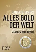 E-Book (pdf) Alles Gold der Welt von Daniel D. Eckert