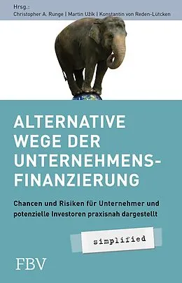 E-Book (pdf) Alternative Wege der Unternehmensfinanzierung von Konstantin von Reden-Lütcken, Christopher A. Runge, Martin Uík