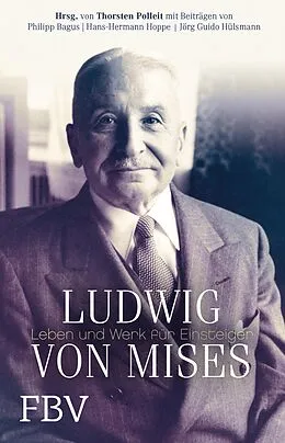 E-Book (epub) Ludwig von Mises von Thorsten Polleit, Philipp Bagus, Hans-Hermann Hoppe