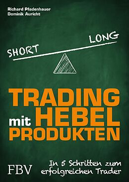 E-Book (epub) Trading mit Hebelprodukten von Richard Pfadenhauer, Dominik Auricht