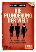 E-Book (epub) Die Plünderung der Welt von Dr. Michael Maier