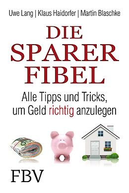 E-Book (epub) Die Sparer-Fibel von Uwe Lang, Klaus Haidorfer, Martin Blaschke