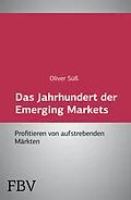 E-Book (epub) Das Jahrhundert der Emerging Markets von Oliver Süß