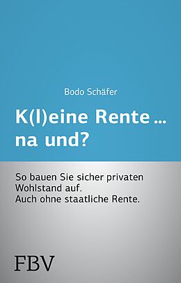E-Book (pdf) K(l)eine Rente...na und? von Bodo Schäfer