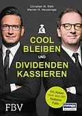 E-Book (epub) Cool bleiben und Dividenden kassieren von Werner H. Heussinger, Christian W. Röhl