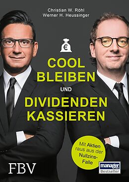 E-Book (epub) Cool bleiben und Dividenden kassieren von Werner H. Heussinger, Christian W. Röhl