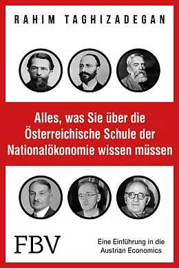 E-Book (pdf) Alles, was Sie über die Österreichische Schule der Nationalökonomie wissen müssen von Rahim Taghizadegan