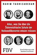 E-Book (epub) Alles, was Sie über die Österreichische Schule der Nationalökonomie wissen müssen von Rahim Taghizadegan