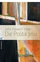 E-Book (epub) Die Politik Jesu von John Howard Yoder
