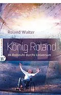 E-Book (epub) König Roland von Roland Walter