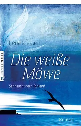E-Book (epub) Die weiße Möwe von Lena Klassen