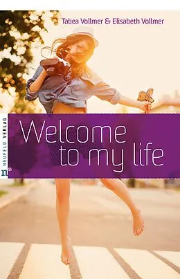 E-Book (epub) Welcome to my life von Elisabeth Vollmer, Tabea Vollmer