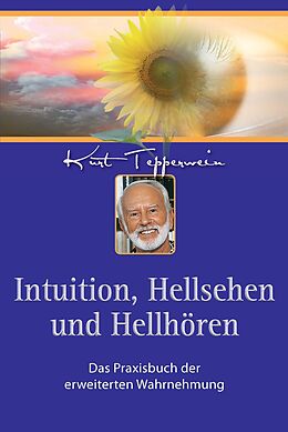 E-Book (epub) Intuition, Hellsehen und Hellhören von Kurt Tepperwein Kurt Tepperwein