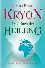 Fester Einband Kryon Das Buch der Heilung von Barbara Bessen