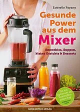 Kartonierter Einband Gesunde Power aus dem Mixer von Esterelle Payany