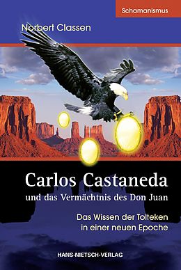 E-Book (epub) Carlos Castaneda und das Vermächtnis des Don Juan von Norbert Classen