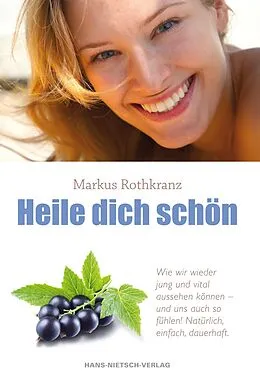 E-Book (epub) Heile dich schön von Markus Rothkranz