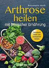 Kartonierter Einband Arthrose heilen mit basischer Ernährung von Rosemarie Muth