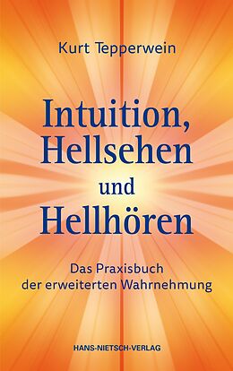 E-Book (epub) Intuition, Hellsehen und Hellhören von Kurt Tepperwein