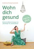 E-Book (epub) Wohn dich gesund von Caterina Teresa Guccione
