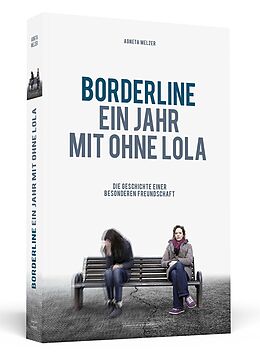Kartonierter Einband Borderline - Ein Jahr mit ohne Lola von Agneta Melzer