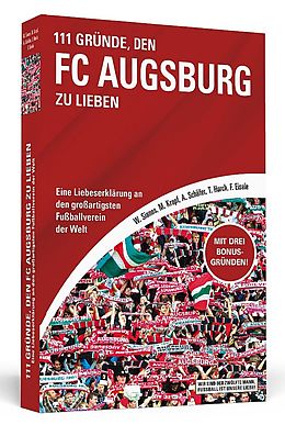 Kartonierter Einband 111 Gründe, den FC Augsburg zu lieben von Walter Sianos, Markus Krapf, Andreas Schäfer