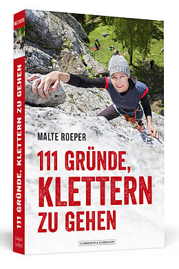 Kartonierter Einband 111 Gründe, klettern zu gehen von Malte Roeper