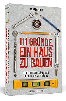 Kartonierter Einband 111 Gründe, ein Haus zu bauen von Andreas Heil