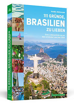 Kartonierter Einband 111 Gründe, Brasilien zu lieben von Isabel Wiesmann