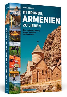 Kartonierter Einband 111 Gründe, Armenien zu lieben von Silvia Schmid