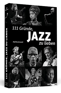 Kartonierter Einband 111 Gründe, Jazz zu lieben von Ralf Dombrowski