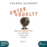 Audio CD (CD/SACD) Untervögelt? von Volker Schmidt