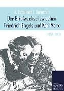 Kartonierter Einband Der Briefwechsel zwischen Friedrich Engels und Karl Marx von Friedrich Engels, Karl Marx