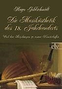 Kartonierter Einband Die Musikästhetik des 18. Jahrhunderts von Hugo Goldschmidt