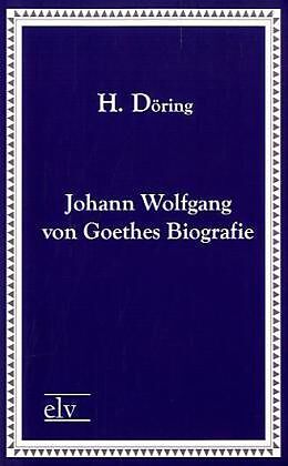 Johann Wolfgang von Goethes Biografie