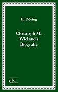 Kartonierter Einband Christoph M. Wielands Biografie von H. Döring