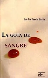 Kartonierter Einband (Kt) La gota de sangre von Emilia Pardo Bazán