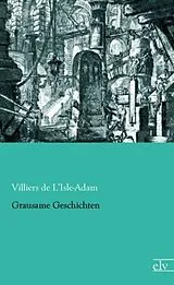 Kartonierter Einband (Kt) Grausame Geschichten von Villiers De L'Isle-Adam