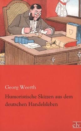 Kartonierter Einband Humoristische Skizzen aus dem deutschen Handelsleben von Georg Weerth
