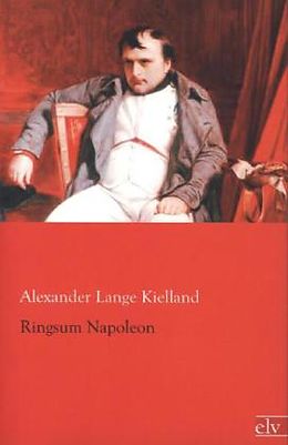 Kartonierter Einband Ringsum Napoleon von Alexander Lange Kielland