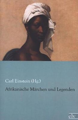 Kartonierter Einband Afrikanische Märchen und Legenden von Carl Einstein (Hg.