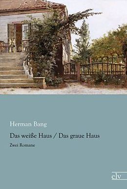 Kartonierter Einband Das weiße Haus / Das graue Haus von Herman Bang