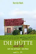 E-Book (epub) Die Hütte und ich von Kerstin Hack