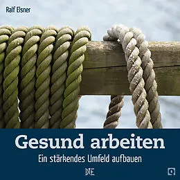 E-Book (epub) Gesund arbeiten von Ralf Elsner