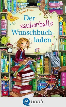 E-Book (epub) Der zauberhafte Wunschbuchladen 1 von Katja Frixe