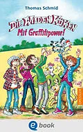 E-Book (epub) Die Wilden Küken 11. Mit Graffitipower! von Thomas Schmid