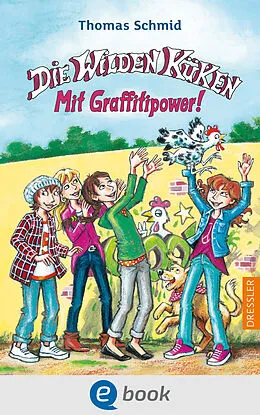 E-Book (epub) Die Wilden Küken 11. Mit Graffitipower! von Thomas Schmid